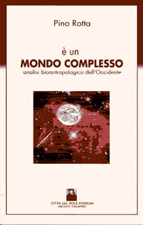 E' un mondo complesso