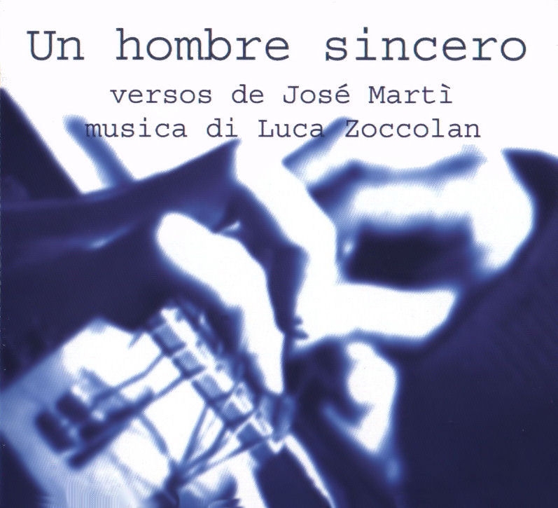 Un hombre sincero: i versi del cubano Josè Martì diventano canzoni