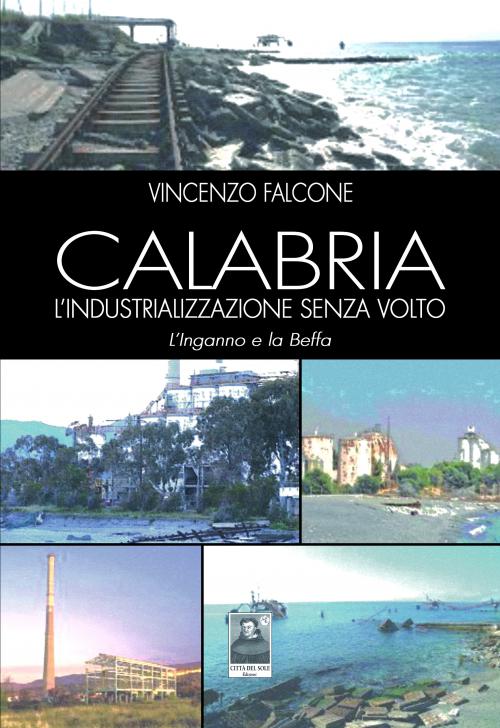 Calabria l'industrializzazione senza volto