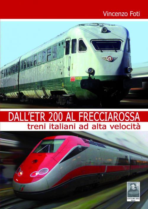 Dall'ETR 200 al Frecciarossa