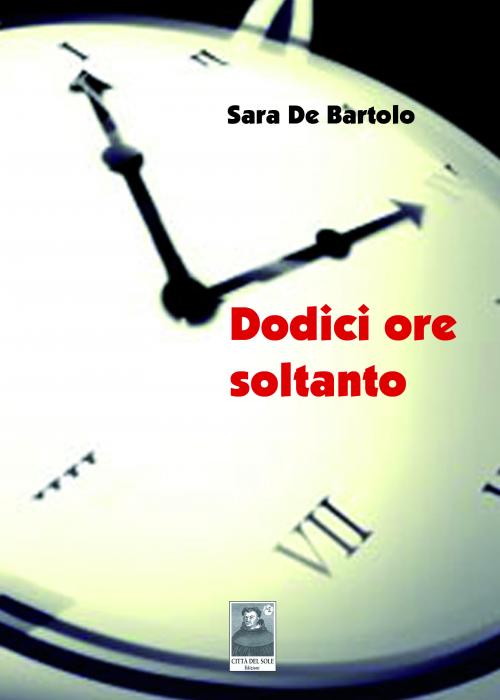 Dodici ore soltanto