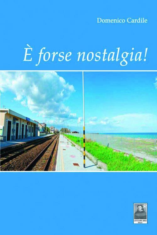 È forse nostalgia