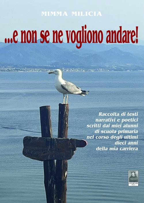...e non se ne vogliono andare!