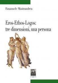 Eros-Ethos-Logos: tre dimensioni, una persona