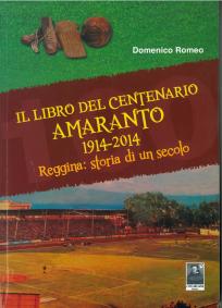 Il libro del centenario Amaranto 1914-2014