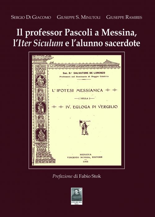 Il professor Pascoli a Messina, l'Iter Siculum e l'alunno sacerdote
