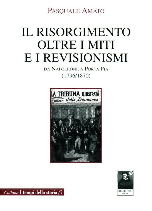 Il Risorgimento oltre i miti e i revisionismi