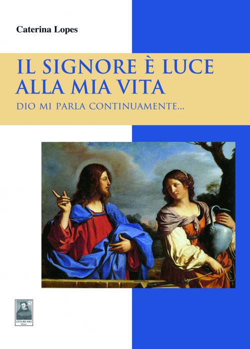Il Signore è luce alla mia vita