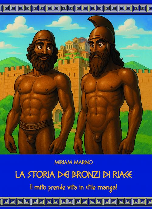 La storia dei Bronzi di Riace. Il mito prende vita in stile manga! 
