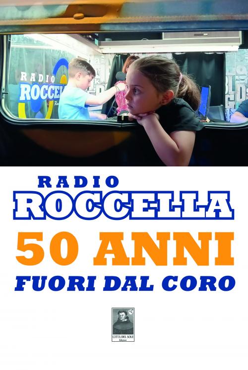 Radio Roccella 50 anni fuori dal coro
