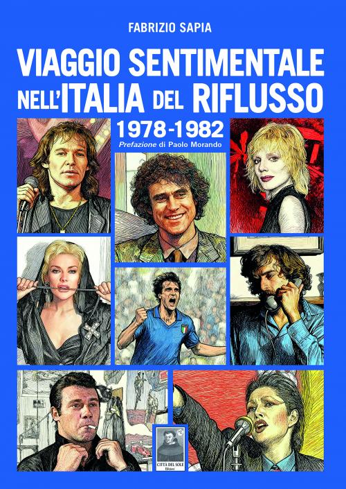 Viaggio sentimentale nell'Italia del riflusso 1978-1982