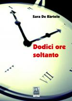 Dodici ore soltanto