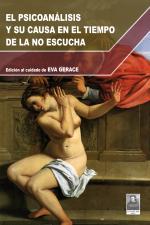 El psicoanalisis y su causa en el tiempo de la no escucha