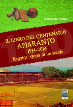 Il libro del centenario Amaranto 1914-2014