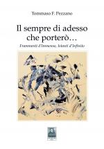 Il sempre di adesso che porterò...