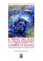 Il treno del sole e i cinque anarchici. L'ombra di Gladio