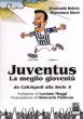 Juventus. La meglio gioventù