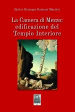 La Camera di Mezzo: edificazione del Tempio Interiore