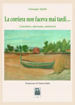 La corriera non faceva mai tardi...