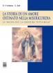 La storia di un amore ostinato nella Misericordia