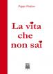 La vita che non sai