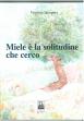 Miele è la solitudine che cerco