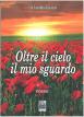 Oltre il cielo il mio sguardo