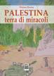 Palestina terra di miracoli