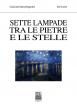 Sette lampade tra le pietre e le stelle