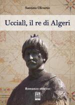 Uccialì, il re di Algeri