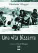 Una vita bizzarra